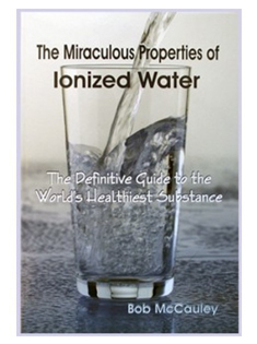 Book: "The Miraculous Properties of Ionized Water" by Bob McCauley-304